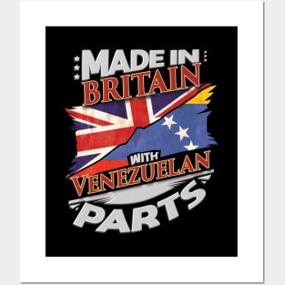 Made In Britain With Venezuelan Parts - Gift for Venezuelan From Venezuela Posters and Art